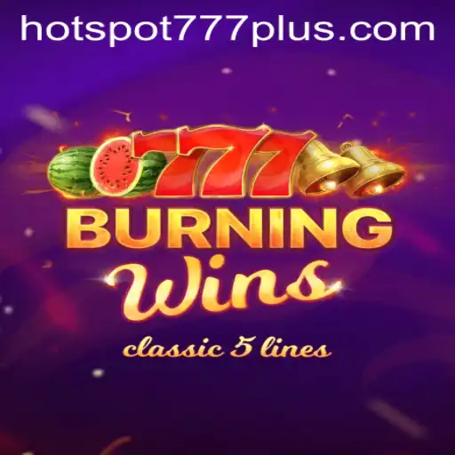 Exploring the Thrills of Burning Wins and Hotspot777