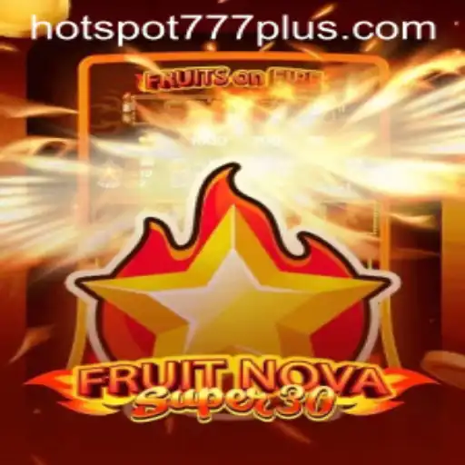 Discovering FruitrNovaSupe30: A Gaming Experience with hotspot777