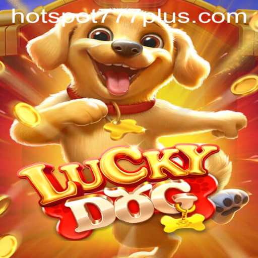Exploring the Thrills of LuckyDog: The Ultimate Guide to Hotspot777